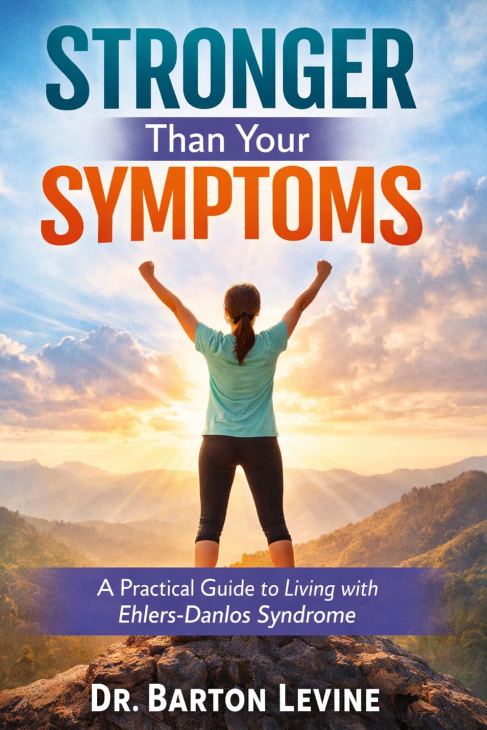 Stronger Than Your Symptoms: A Practical Guide to Living with Ehlers-Danlos Syndrome      Paperback – March 17, 2026