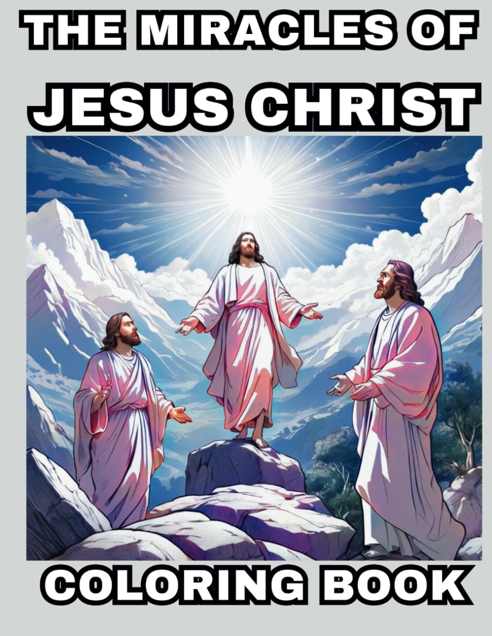 The MIracles of Jesus Christ Coloring Book: Christian Coloring Book