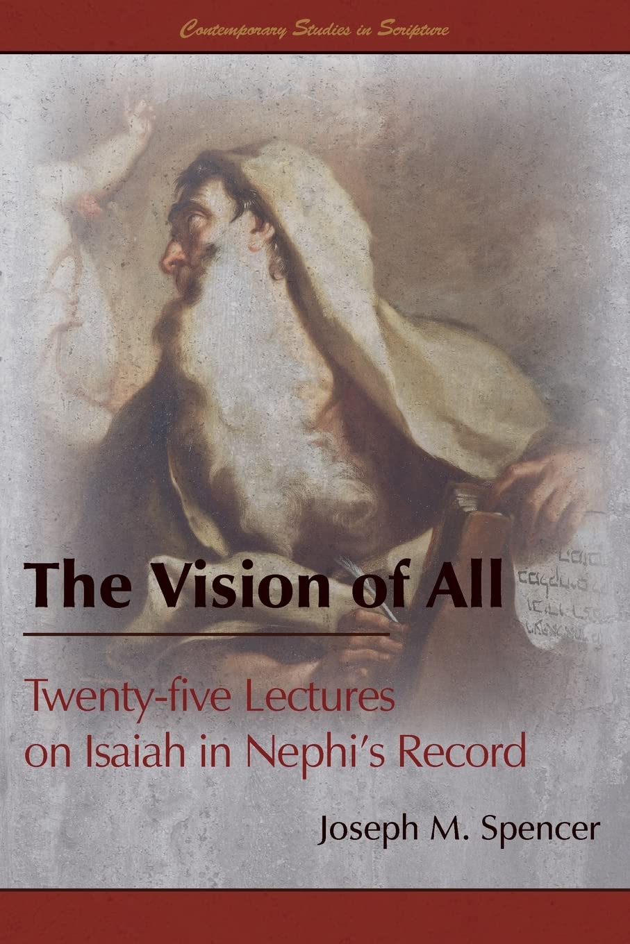 The Vision of All: Twenty-five Lectures on Isaiah in Nephi's Record (Contemporary Studies in Scripture)