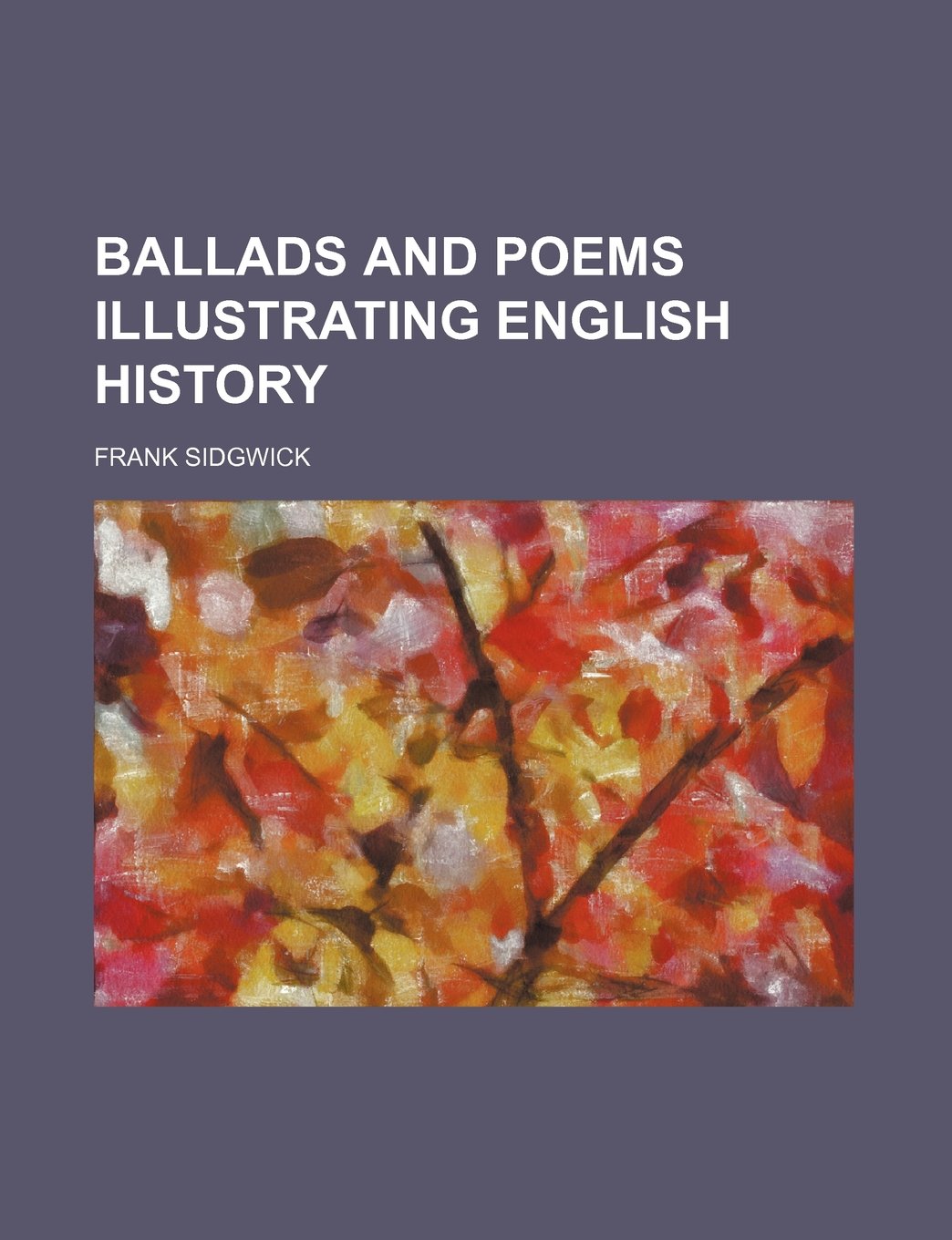 Ballads and Poems Illustrating English History