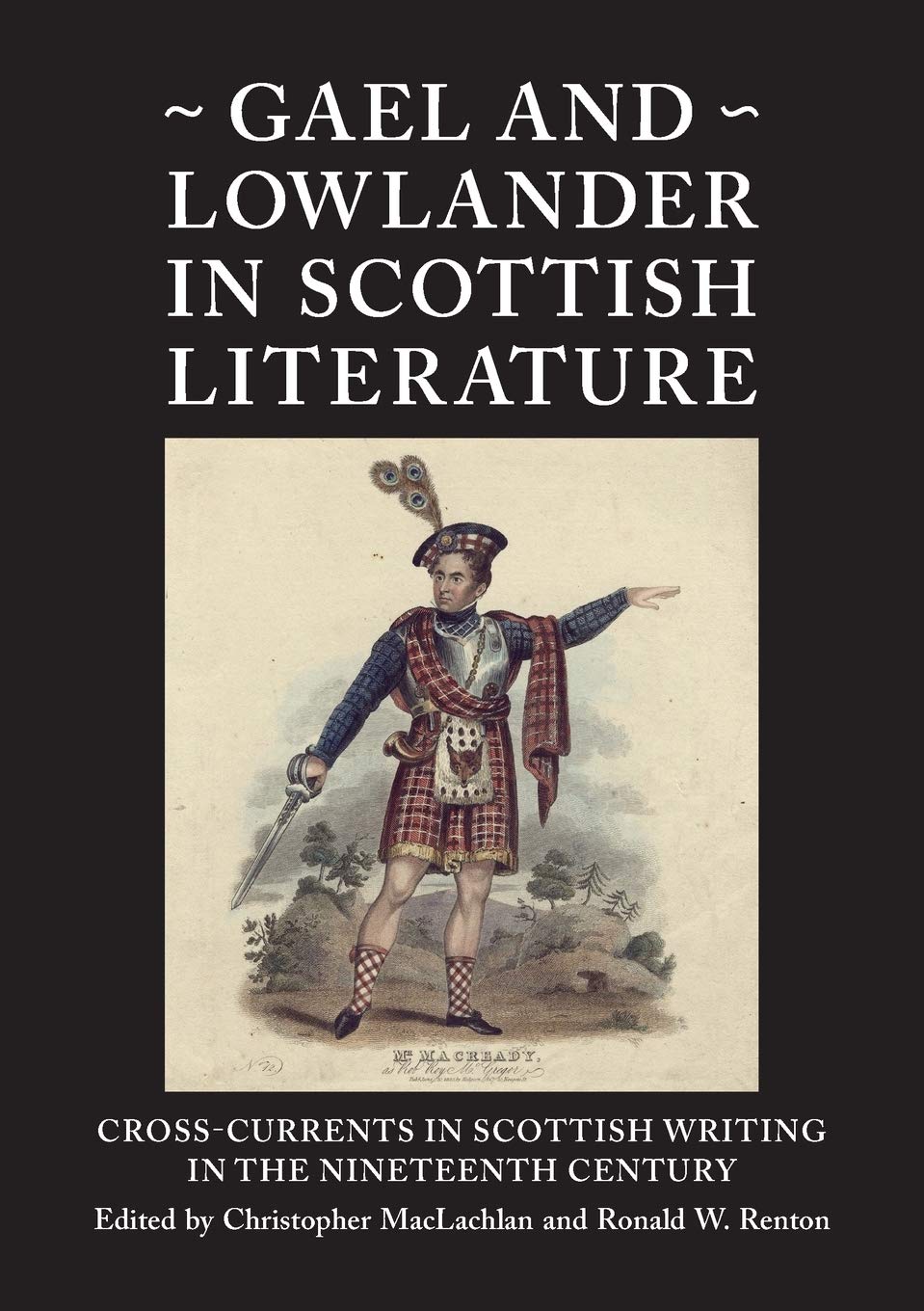 Gael and Lowlander in Scottish Literature: Cross-Currents in Scottish Writing in the Nineteenth Century