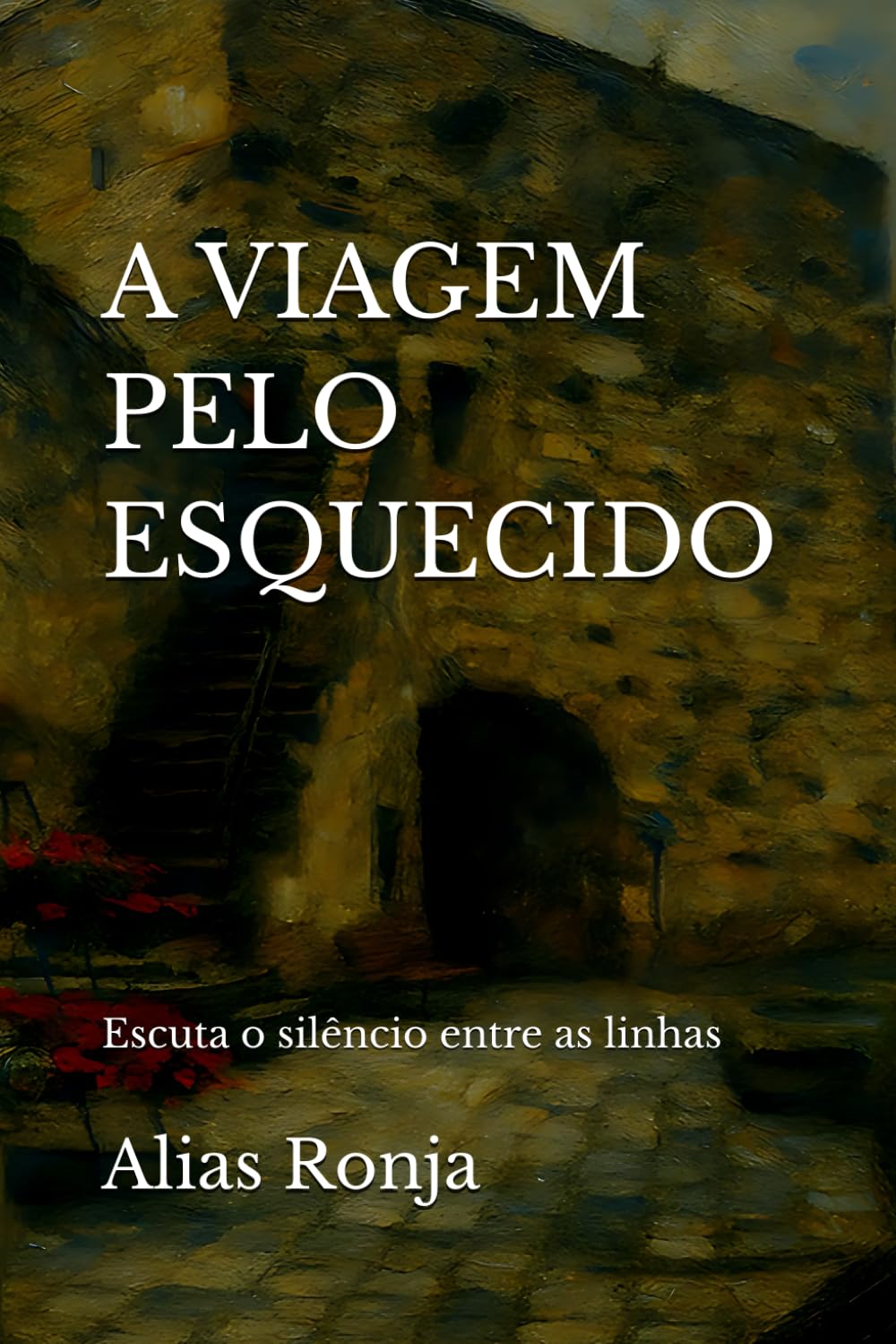 A VIAGEM PELO ESQUECIDO: Escuta o silêncio entre as linhas