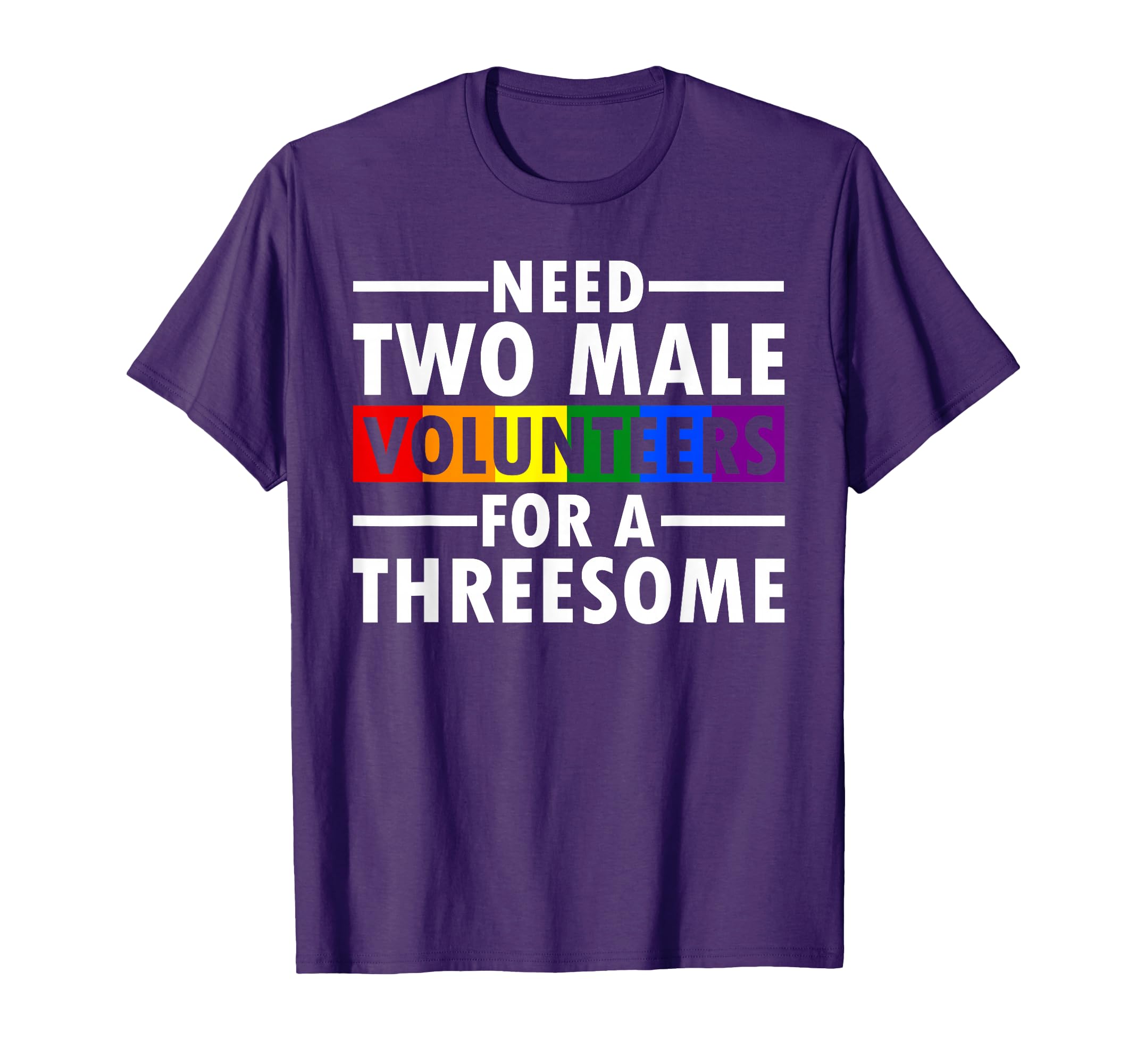 Photo 1 of **BLACK COLOR**
Need Two Male Volunteers For A Threesome Embarrassing LGBTQ T-Shirt
