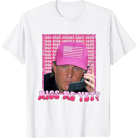Trump Pink Miss Me Yet Funny Trump 2024 Shirt Women Girls T-Shirt