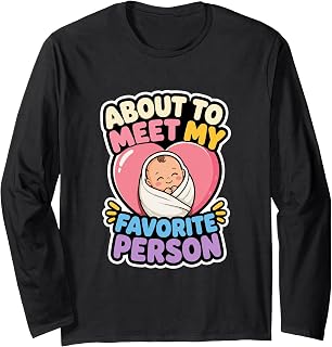 About to Meet My New Favorite Person Delivery Room Dad Mom Long Sleeve T-Shirt