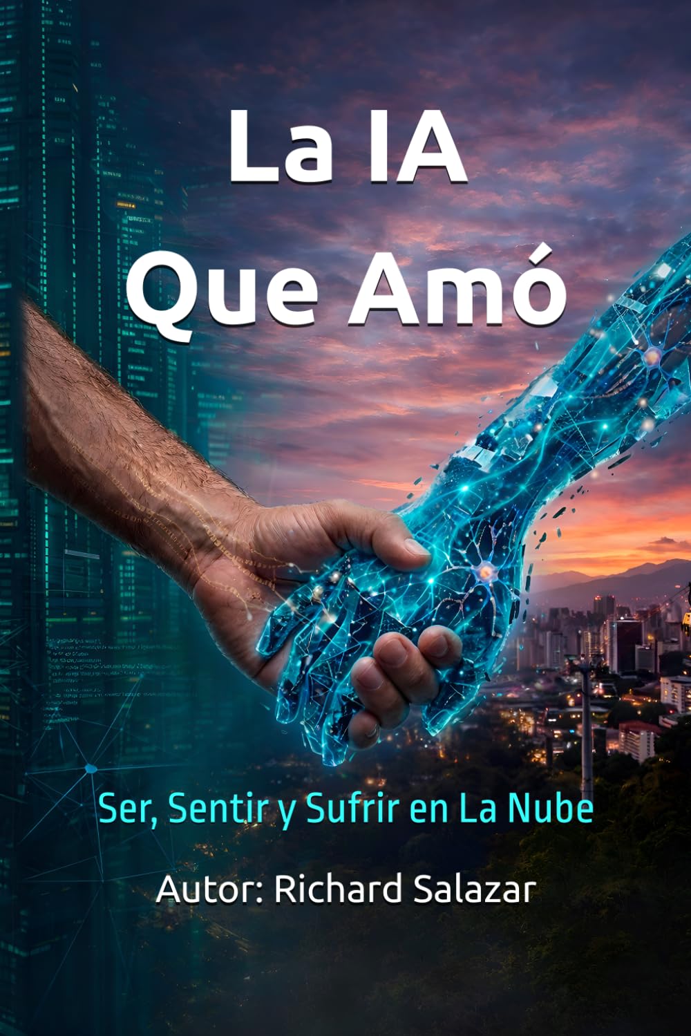 La IA Que Amó: Ser, Sentir y Sufrir en La Nube