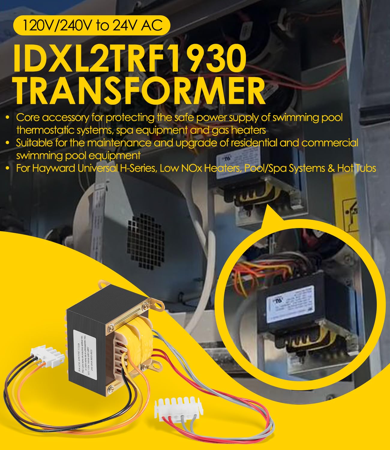 IDXL2TRF1930 Transformer Replacement Fit for Universal H-Series, Low NOx Heaters, Pool & Spa Systems H150FDN, H400FDP, H250IDL2 & More | 120V/240V to 24V AC