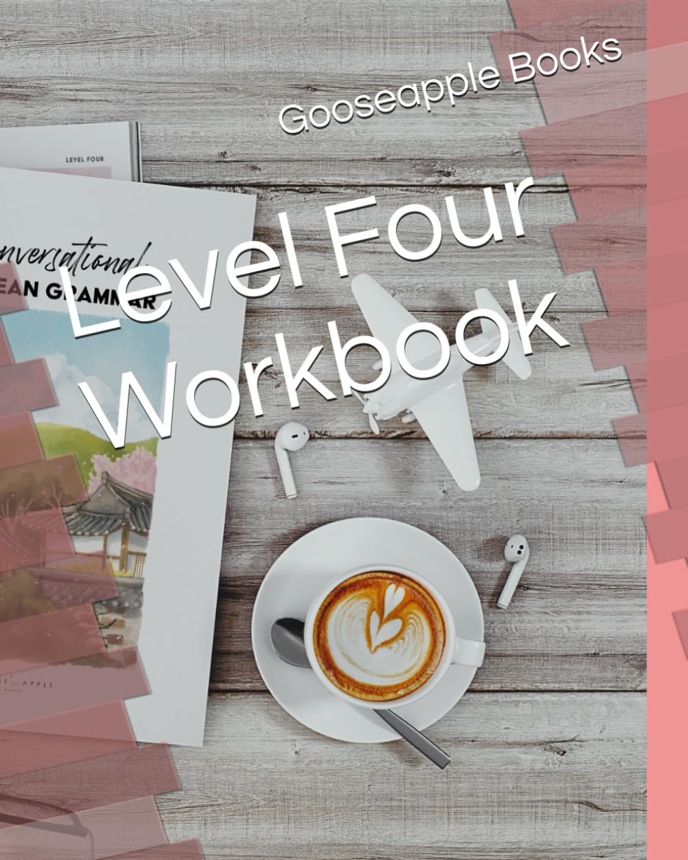Level Four Workbook (Conversational Korean Grammar Workbooks)