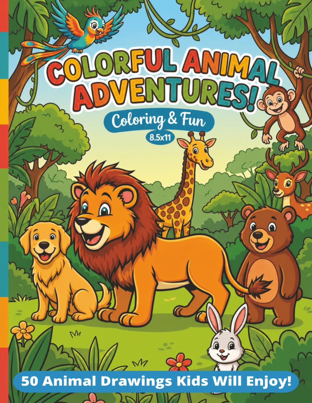 Animal Adventures Kids Coloring Book: Big Coloring Book With Pictures of Jungle, Ocean, Forest, Arctic Animals and More! | 8.5X11 Inches, 110 Pages | ... travel, vacations, holidays, and free time