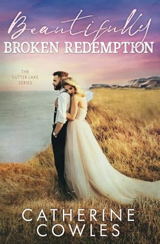 Beautifully Broken Redemption (The Sutter Lake Series, Band 5)
