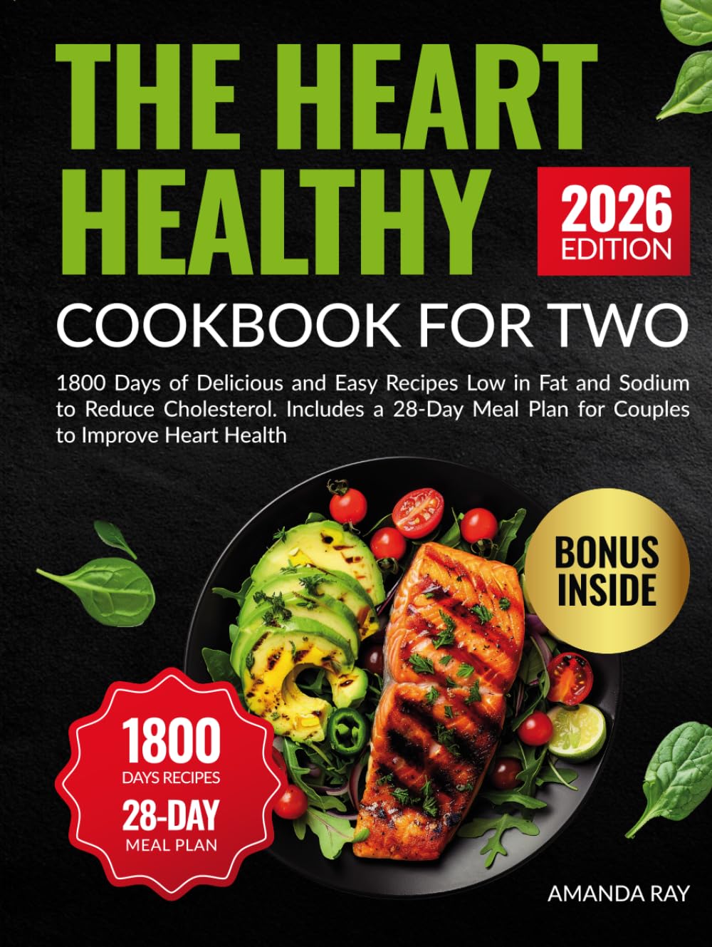 The Heart Healthy Cookbook For Two: 1800 Days of Delicious and Easy Recipes Low in Fat and Sodium to Reduce Cholesterol. Includes a 28-Day Meal Plan ... (Quick & Easy, Healthy Diet Recipes Books)