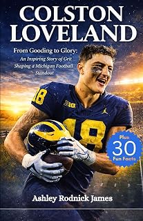 COLSTON LOVELAND: From Gooding to Glory: An Inspiring Story of Grit Shaping a Michigan Football Standout