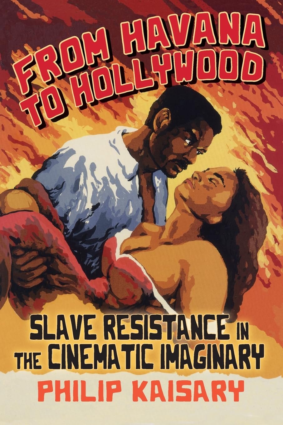From Havana to Hollywood: Slave Resistance in the Cinematic Imaginary