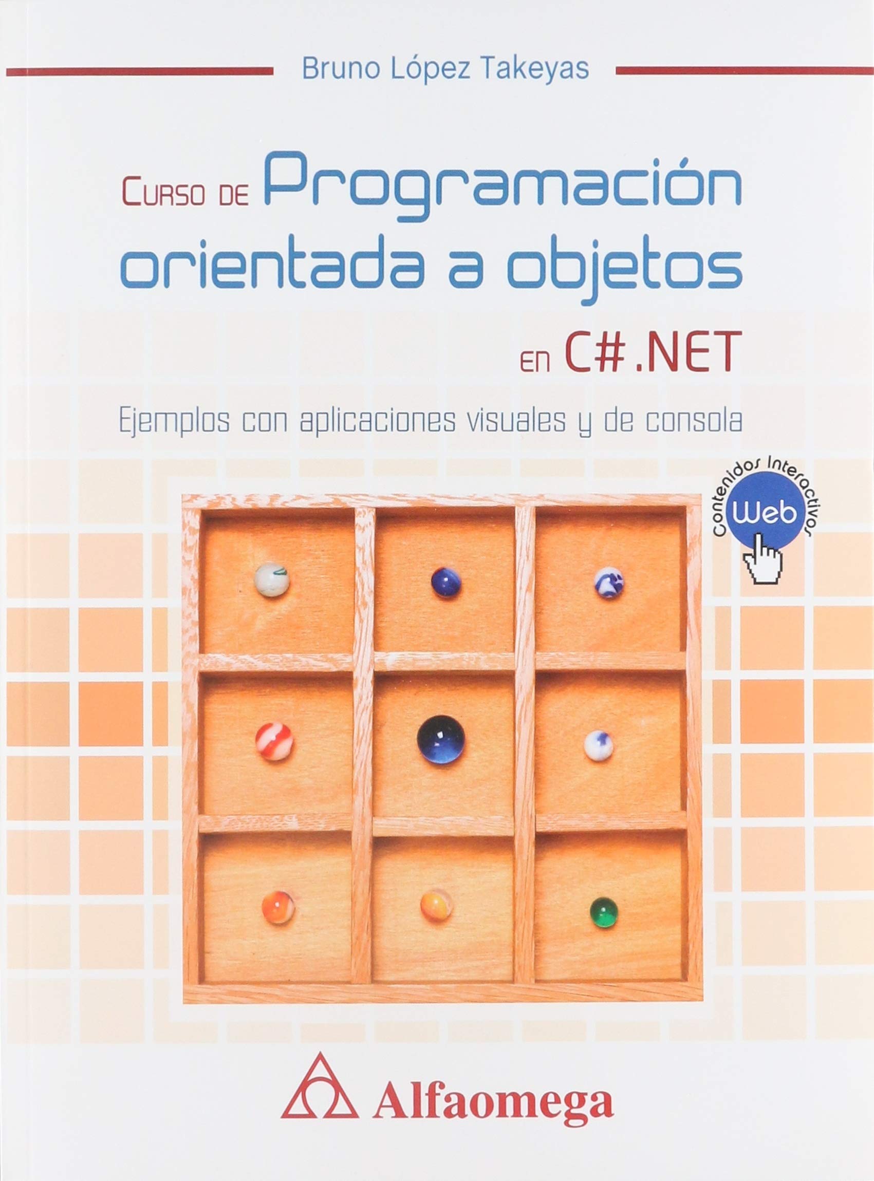 Curso De Programacion Orientada A Objetos En C#.net. Ejemplos Con Aplicaciones Visuales Y De Consola