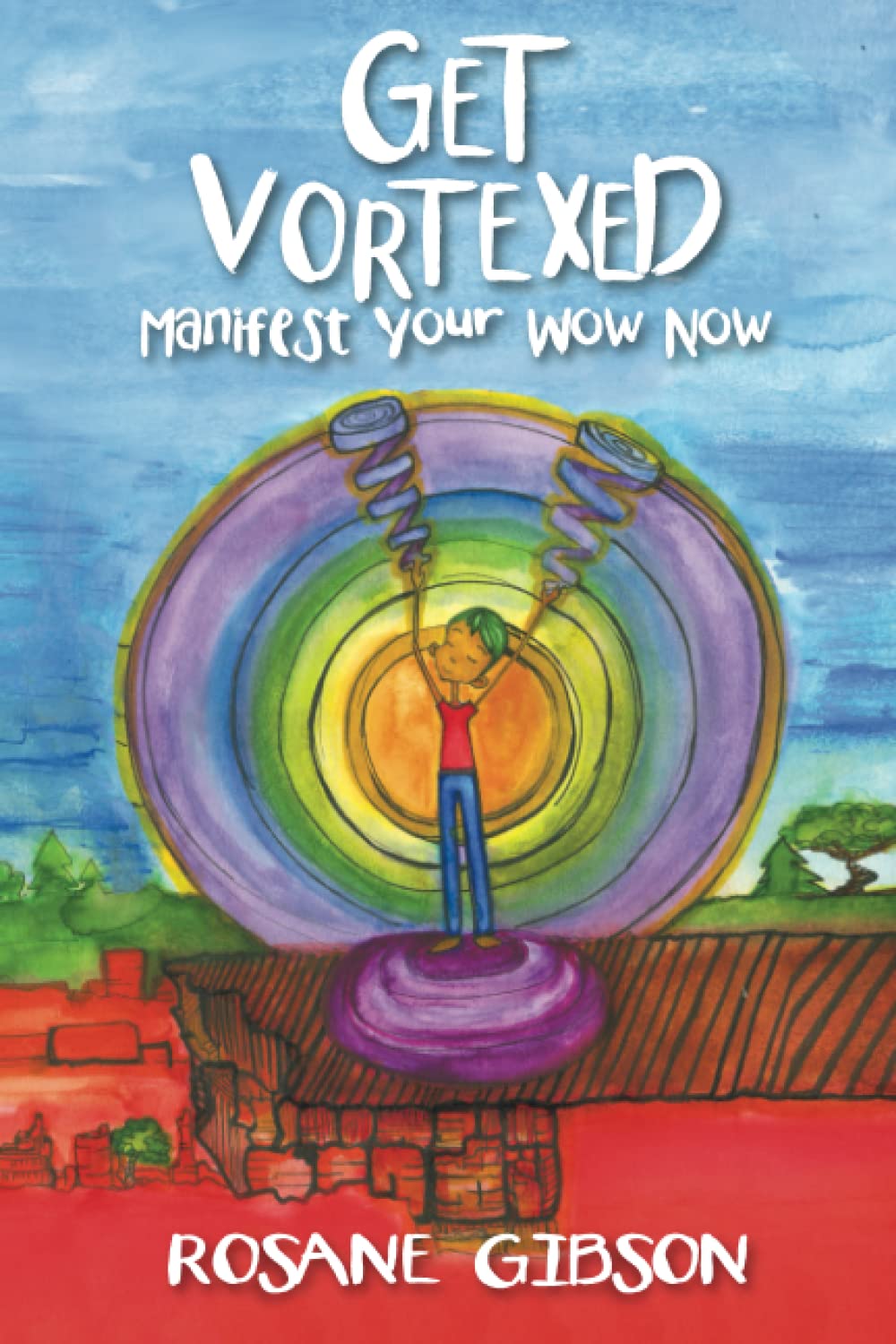 Get Vortexed: Manifest Your Wow Now