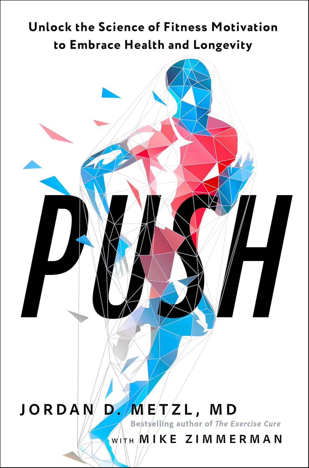 Push by Dr. Jordan Metzl: Unlock Fitness Motivation Science for Health, Longevity & Sustainable Exercise