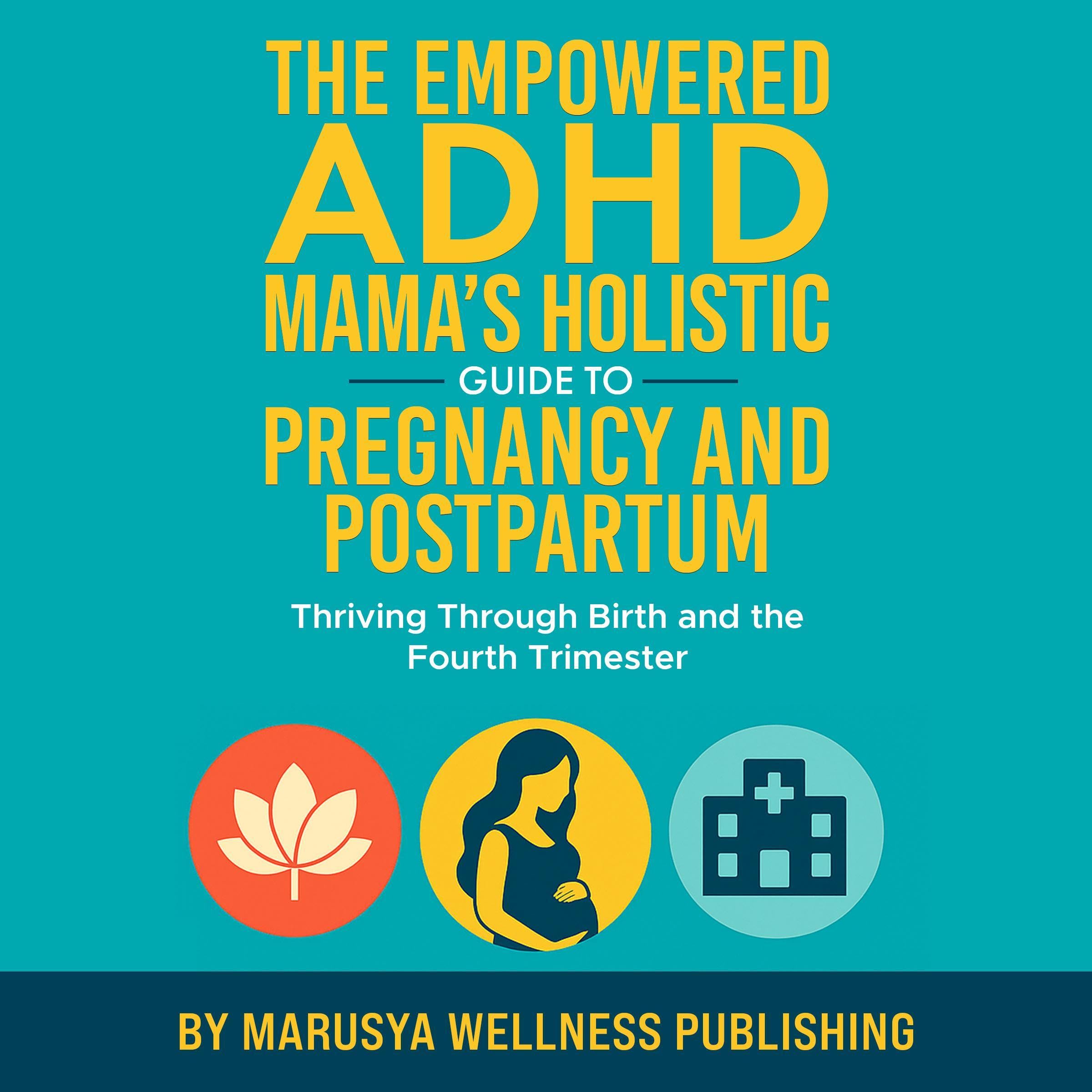 Cover art for The Empowered ADHD Mama’s Holistic Guide to Pregnancy and Postpartum