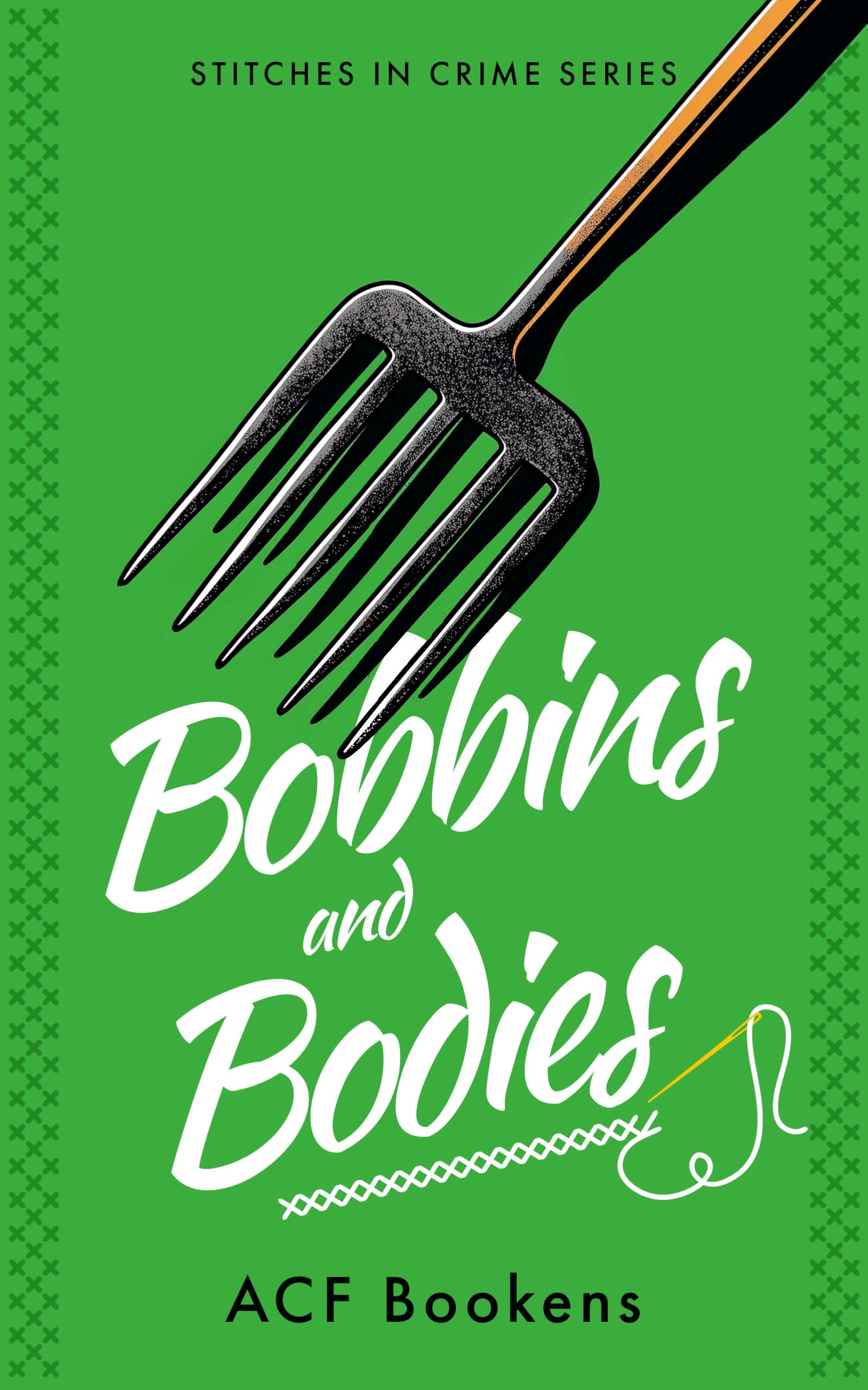 Bobbins and Bodies: 2 (Stitches in Crime)