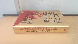 Bring up the Bodies: The Booker Prize Winning Sequel to Wolf Hall