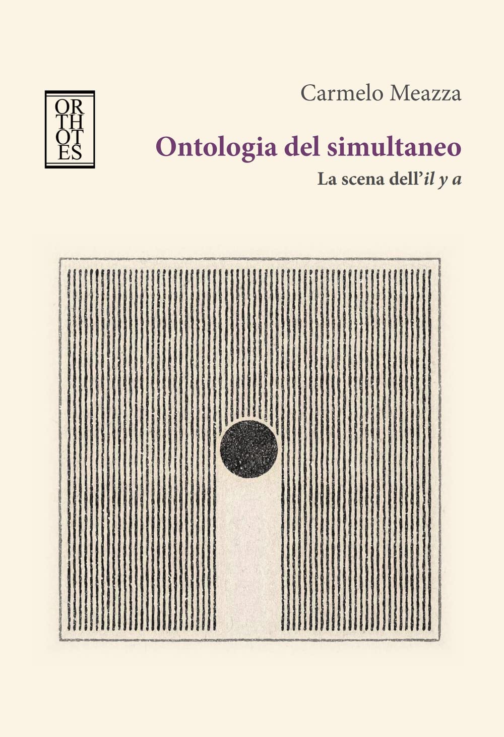 Ontologia Del Simultaneo. La Scena Dell'il Y A - 4