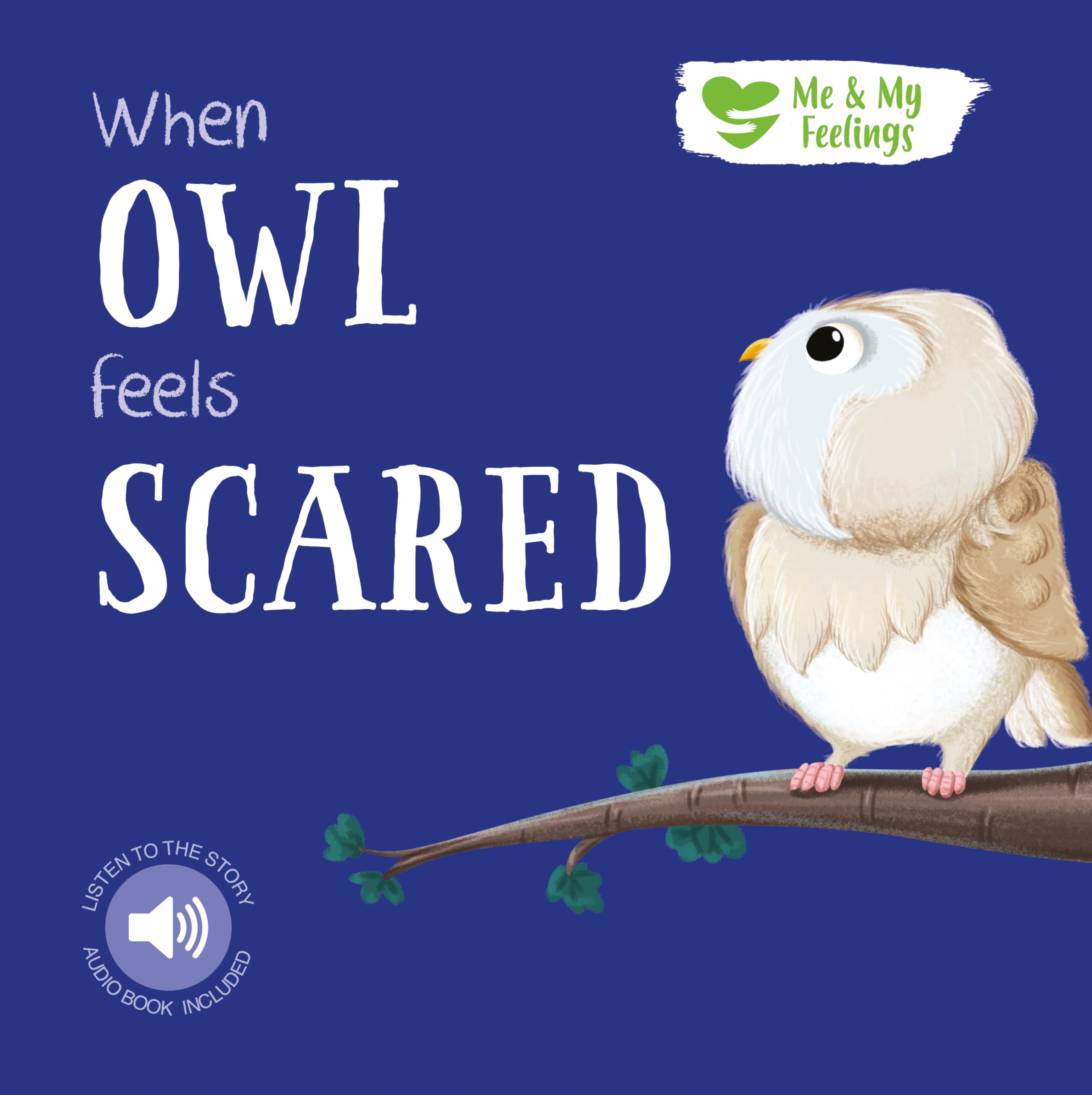 ME AND MY FEELINGS SQUARE BOARD BOOK - WHEN OWL FEELS SCARED (Me & My Feelings)