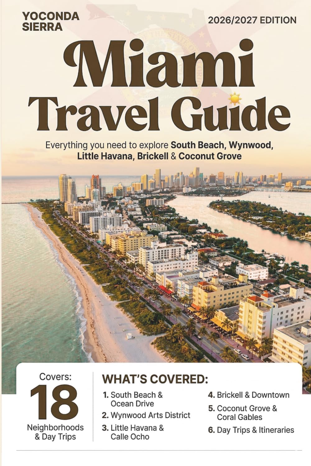 Miami Travel Guide 2026/2027: Your Complete Guide to South Beach, Little Havana, Wynwood, Brickell & Coconut Grove With Honest Budgets, Day Trips, Itineraries, Dining & Itineraries for All