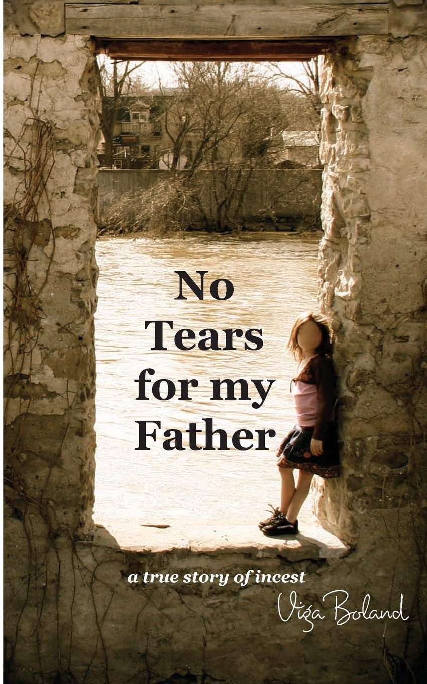 No Tears for my Father: A True Story of Incest: Volume 1