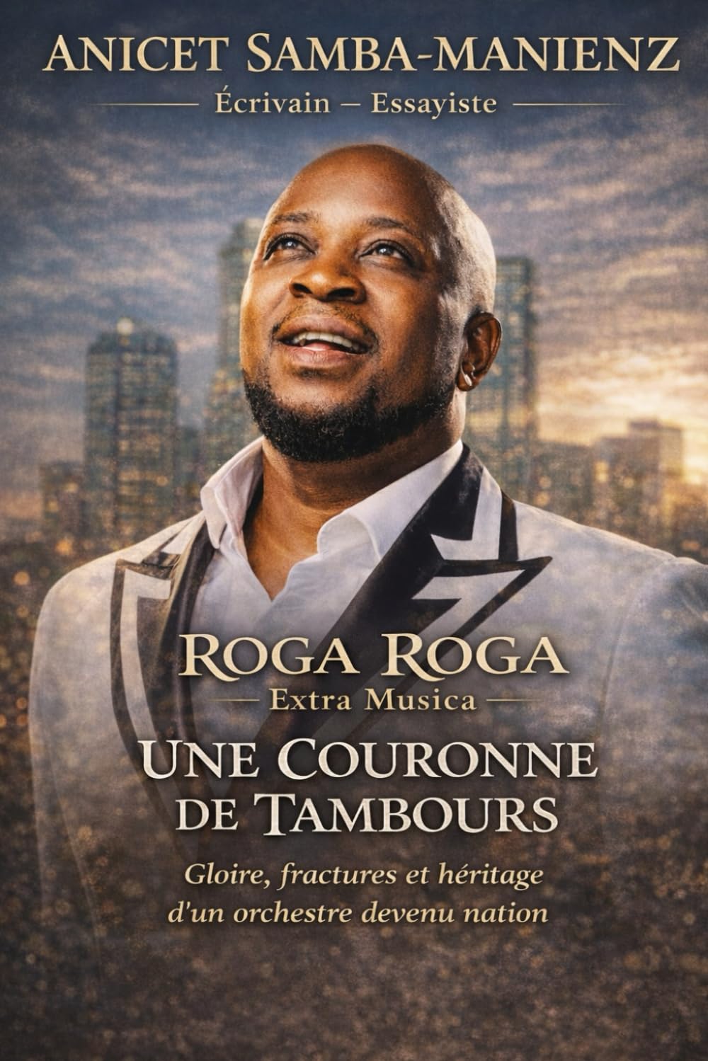 UNE COURONNE DE TAMBOURS: ROGA-ROGA : Gloire, fractures et héritage d’un orchestre devenu nation