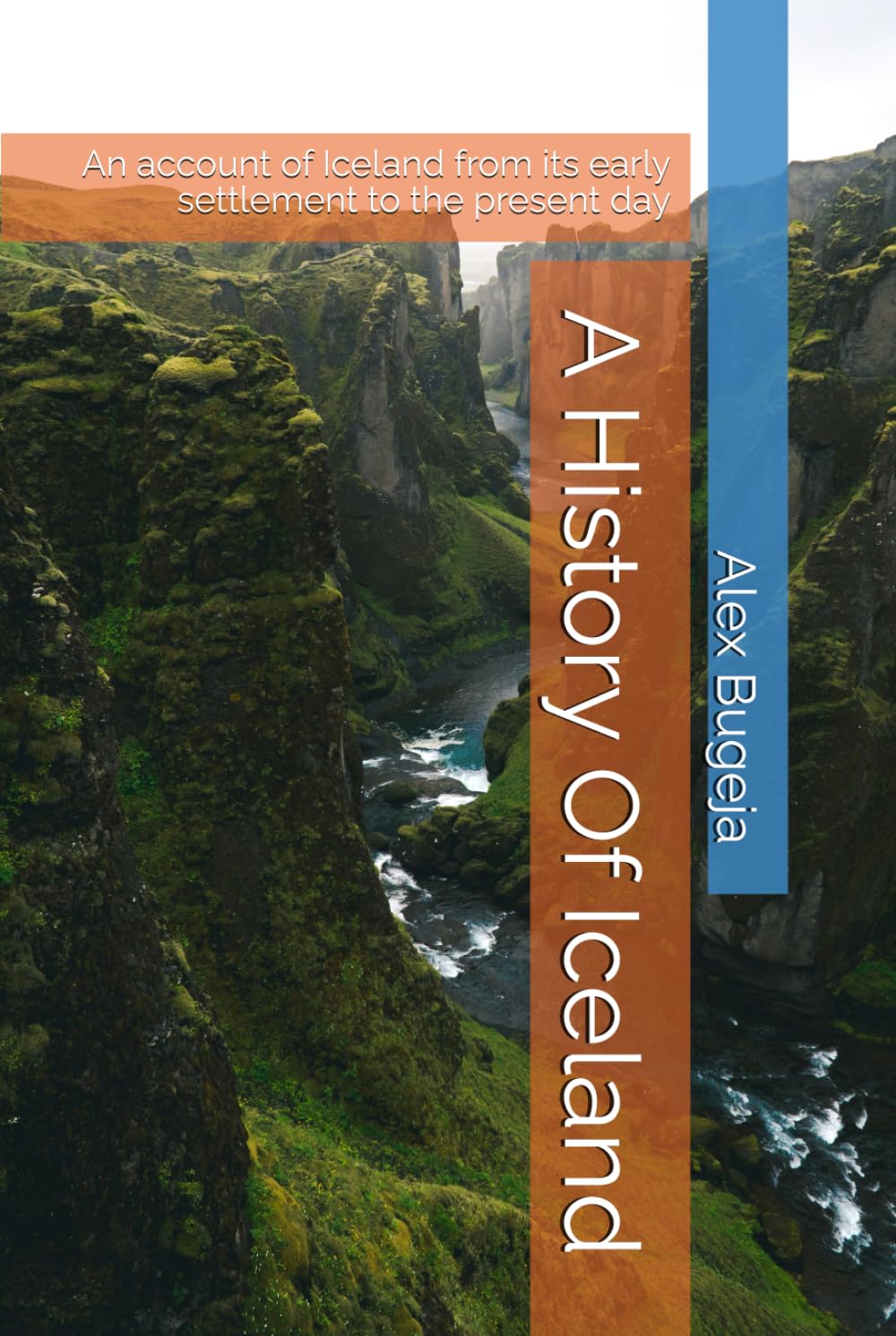 A History Of Iceland: An account of Iceland from its early settlement to the present day