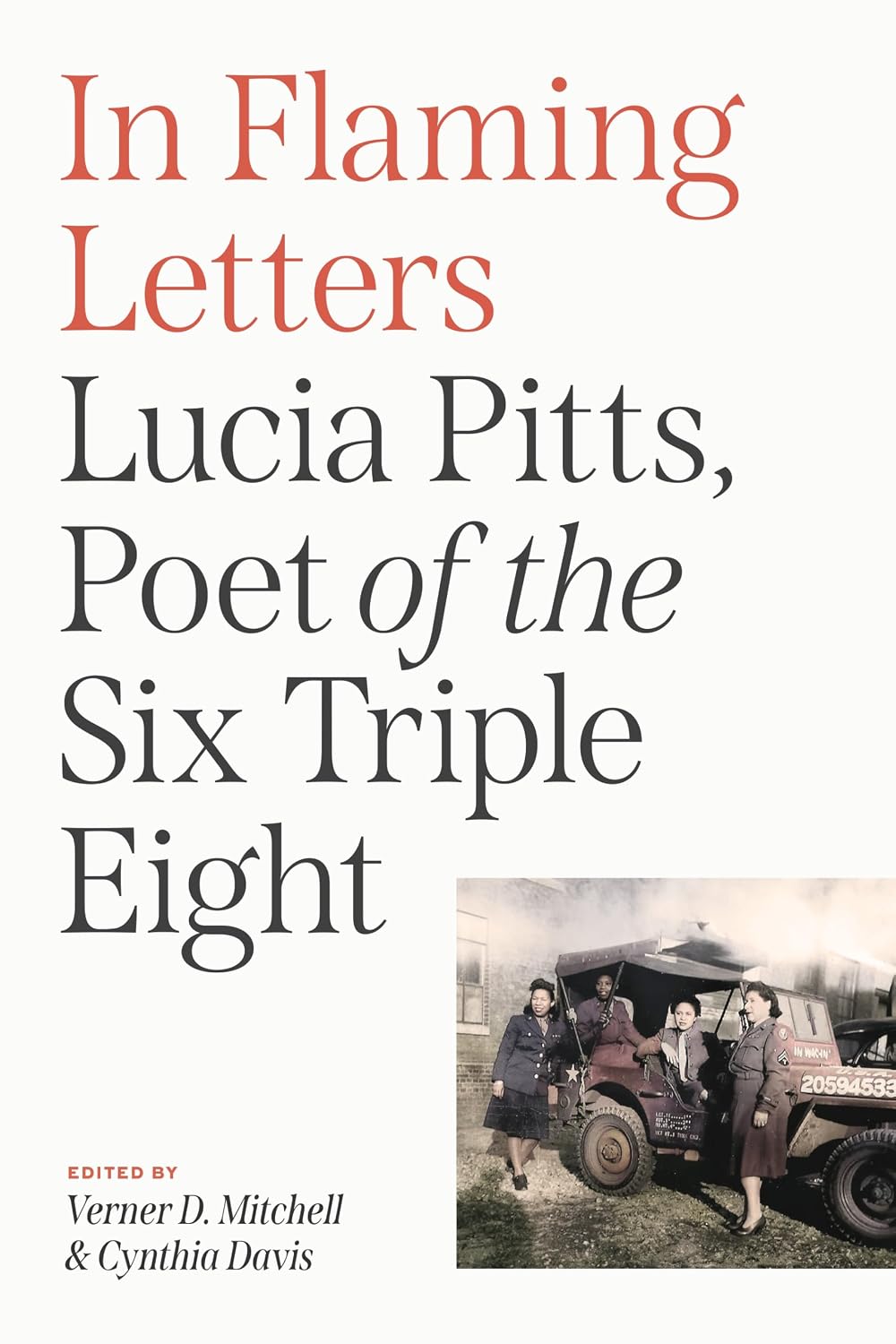 In Flaming Letters: Lucia Pitts, Poet of the Six Triple Eight (The Black Soldier in War and Society: New Narratives and Critical Perspectives)