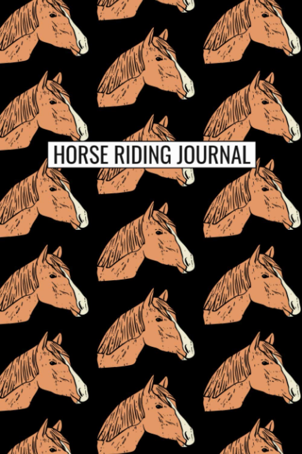 Horse Riding Journal: Horseback Rider Log Book And Progress Tracker