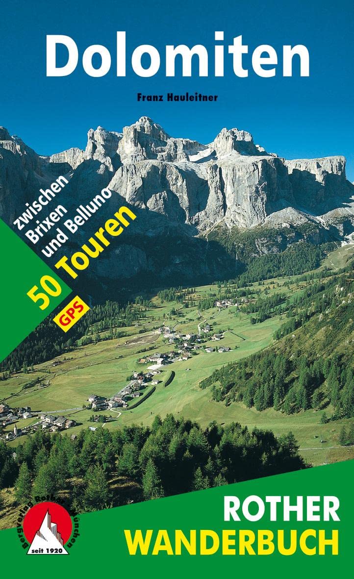 DOLOMITEN 50 TOUREN (ALL): 50 Touren zwischen Brixen und Belluno. Mit GPS-Daten