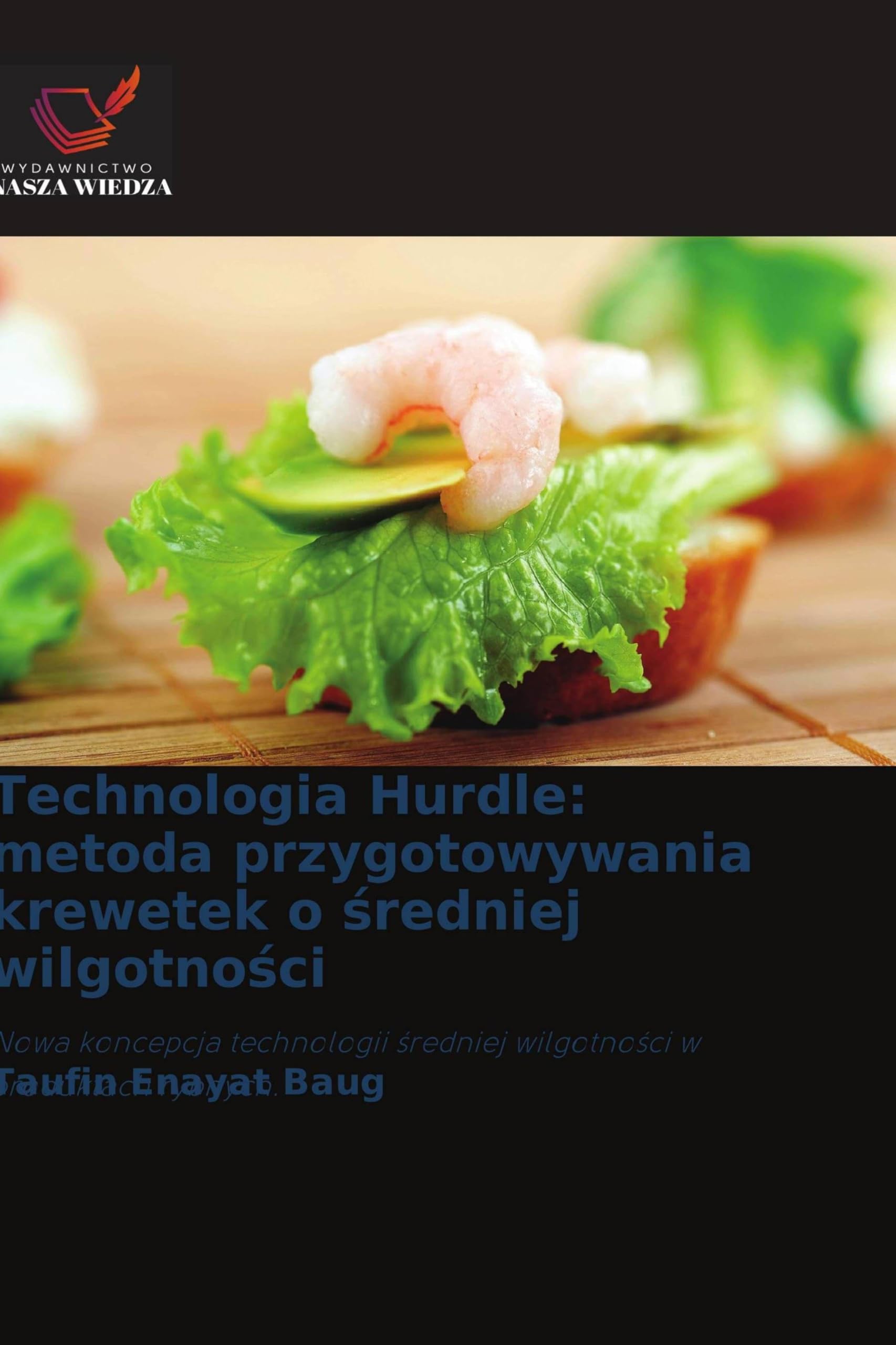 Technologia Hurdle: metoda przygotowywania krewetek o ¿redniej wilgotno¿ci: Nowa koncepcja technologii ¿redniej wilgotno¿ci w produktach rybnych.