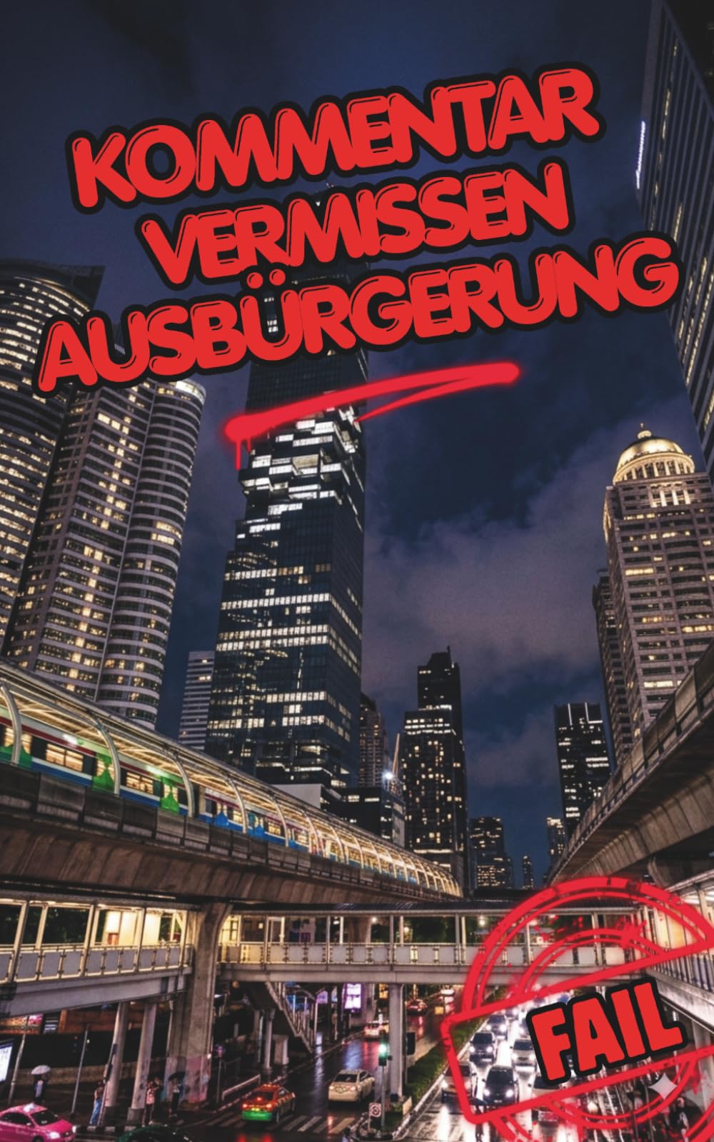 Kommentar vermissen Ausbürgerung. Der Expat-Anti-Guide.: Was Ihnen niemand über das Leben im Ausland erzählt: Kulturschock, die Realität der Expat-Bubble und Ihr Werkzeugkasten für den echten Erfolg.