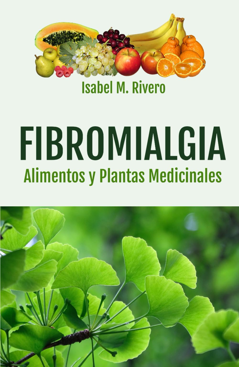 FIBROMIALGIA. Alimentos y Plantas Medicinales: Enfoques naturales, Consejos y Remedios Complementarios.