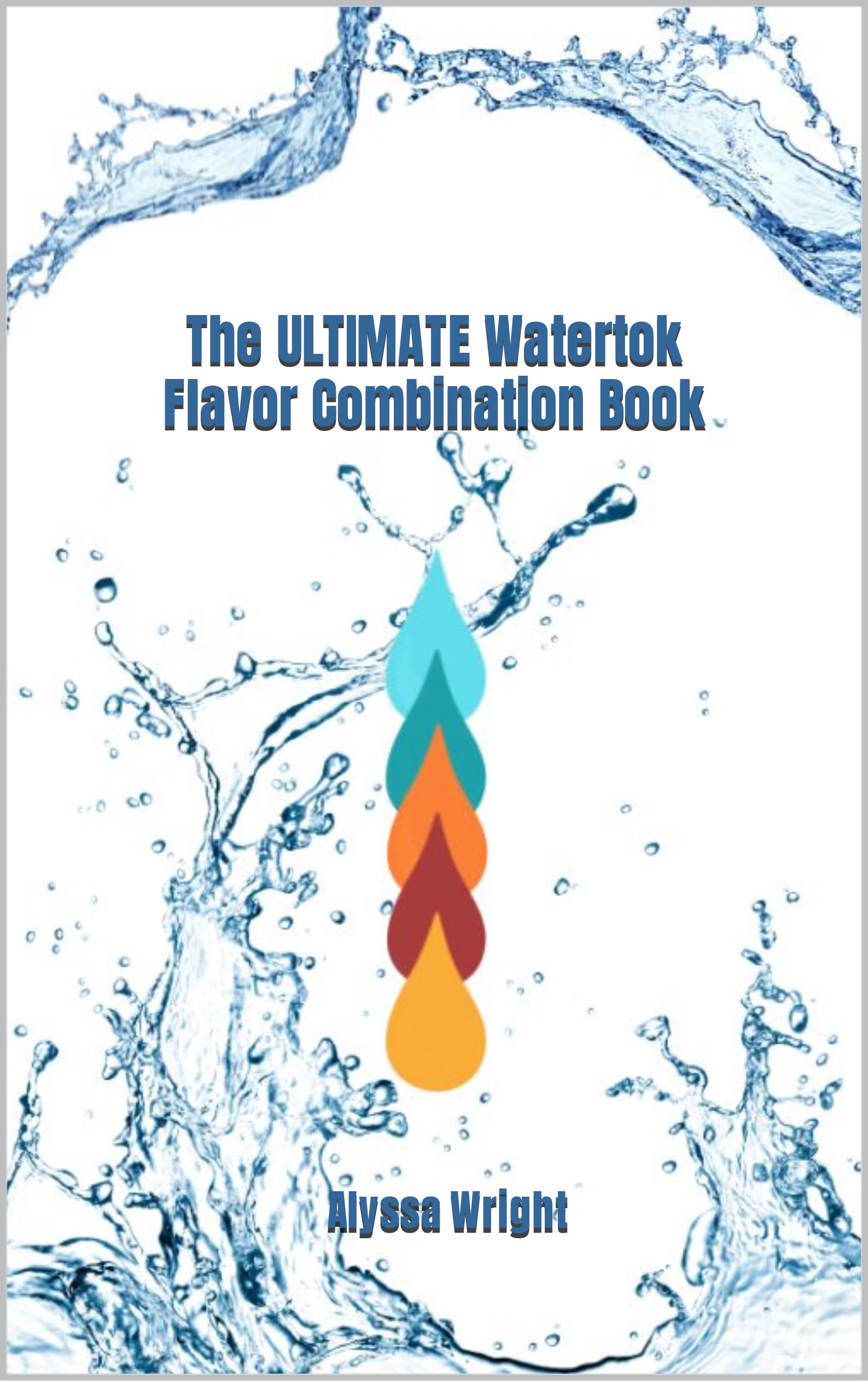 The Ultimate Watertok Flavor Combination Book 2.0