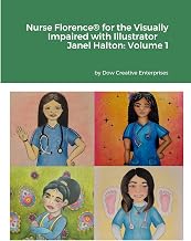 Nurse Florence® for the Visually Impaired with Illustrator Janel Halton: Volume 1