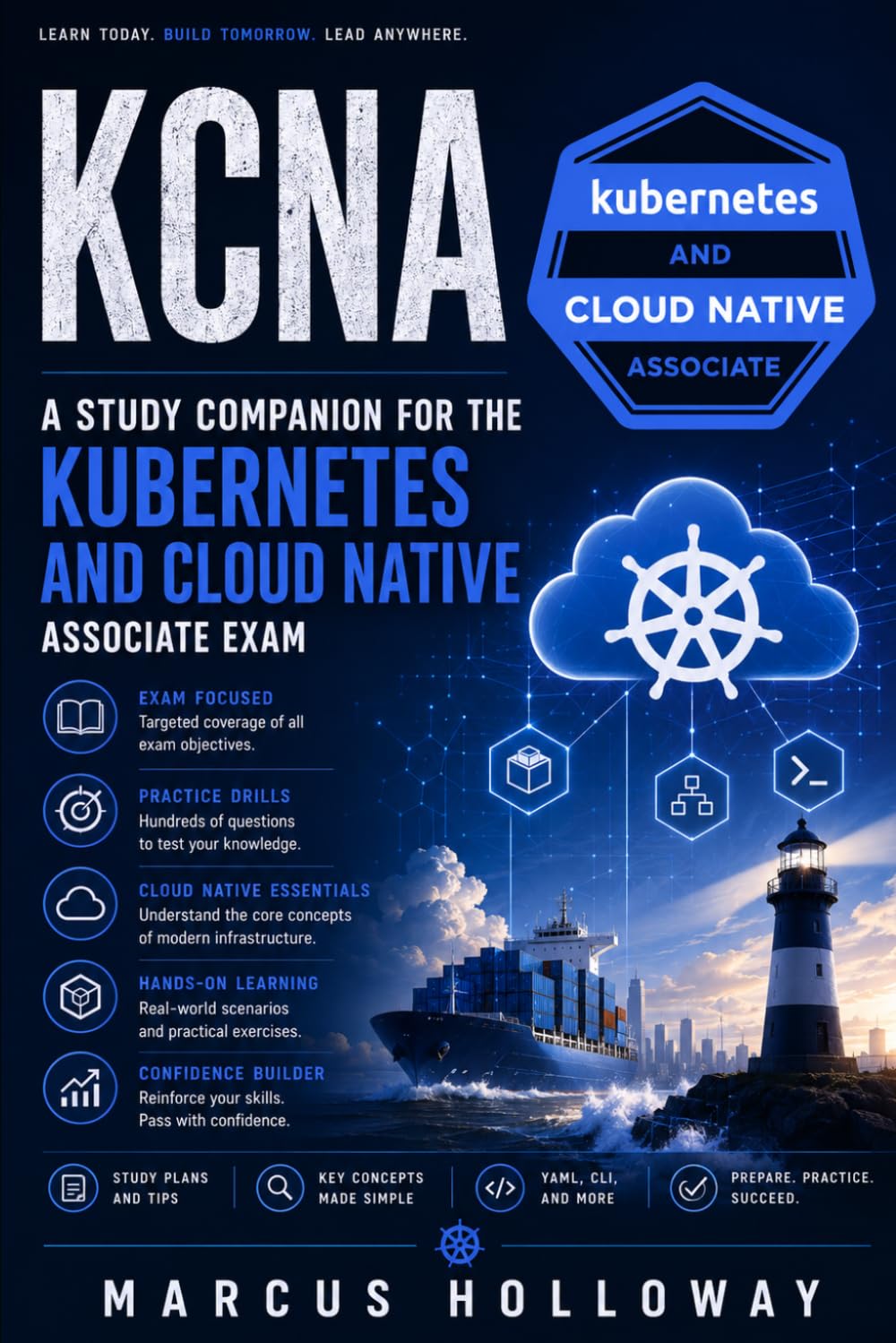 KCNA: A Study Companion for the Kubernetes and Cloud Native Associate Exam (The Drill Book Series)