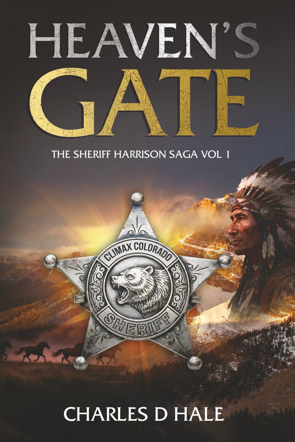 Heaven's Gate: The Sherriff Harrison Saga Vol 1