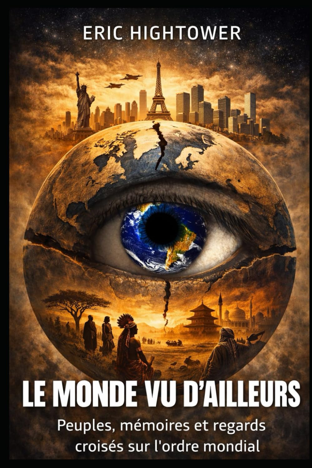 Le Monde vu d’ailleurs: Peuples, mémoires et regards croisés sur l’ordre mondial: 1 (Éssaie Géopolitique)