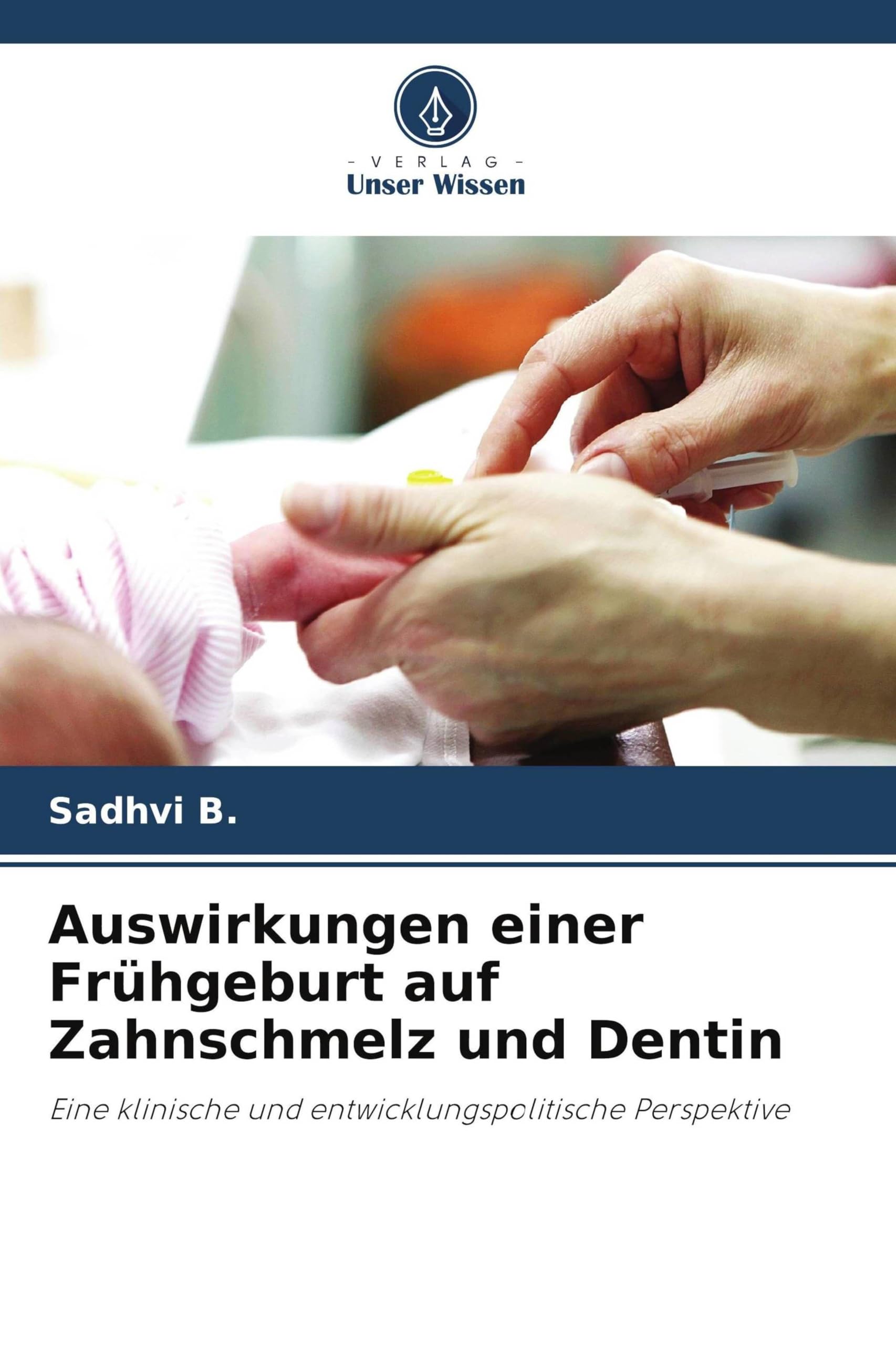 Auswirkungen einer Frühgeburt auf Zahnschmelz und Dentin: Eine klinische und entwicklungspolitische Perspektive