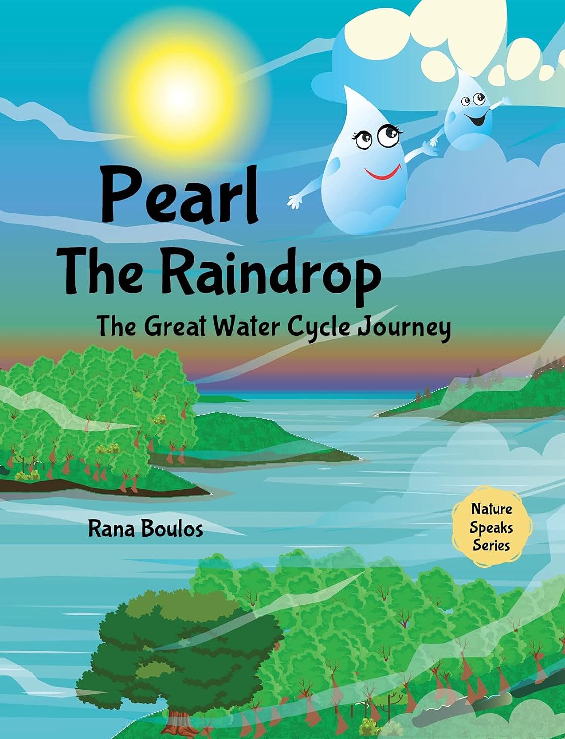 Pearl the Raindrop: The Great Water Cycle Journey (Nature Speaks Series)