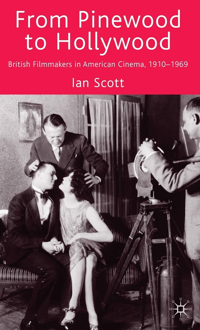 Cinéma britannique à Hollywood réalisateurs de Pinewood essai historique 1910-1969
