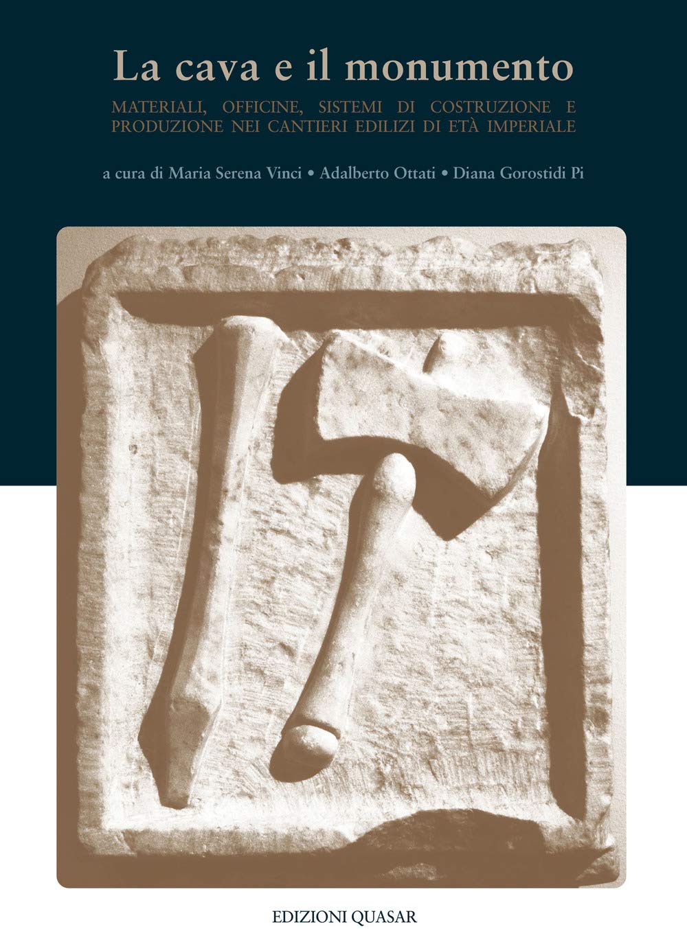 La Cava E Il Monumento. Materiali, Officine, Sistemi Di Costruzione E Produzione Nei Cantieri Edilizi Di Età Imperiale - 4