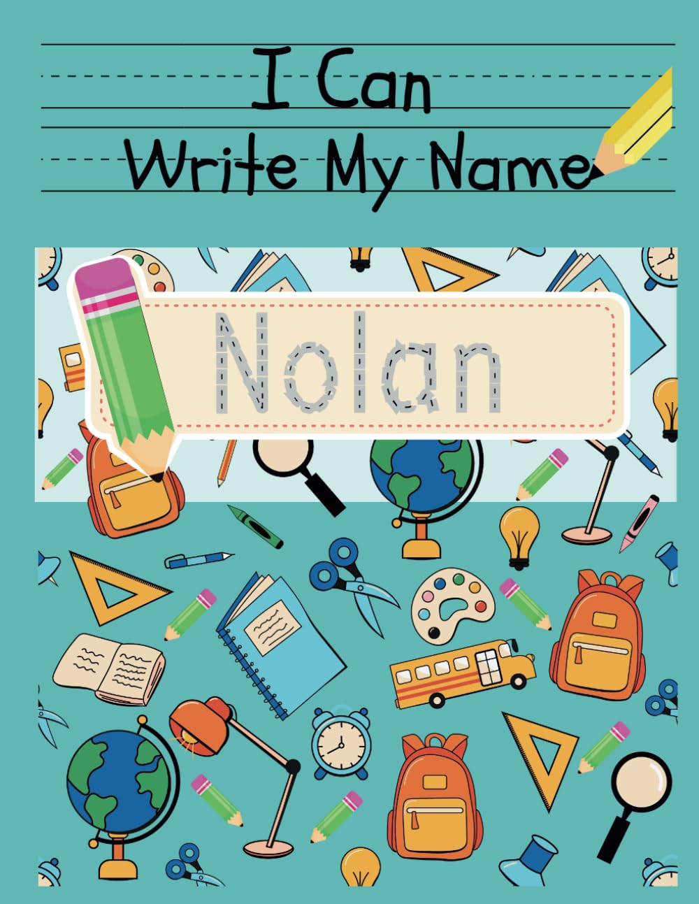 I Can Write My Name: Nolan: Personalized Name Tracing Book