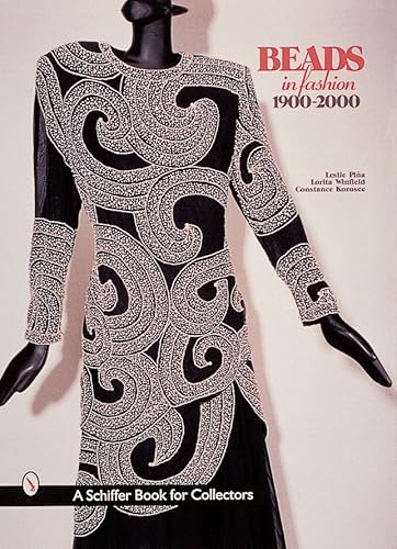 Beads In Fashion 1900-2000 (A Schiffer Book for Collectors)