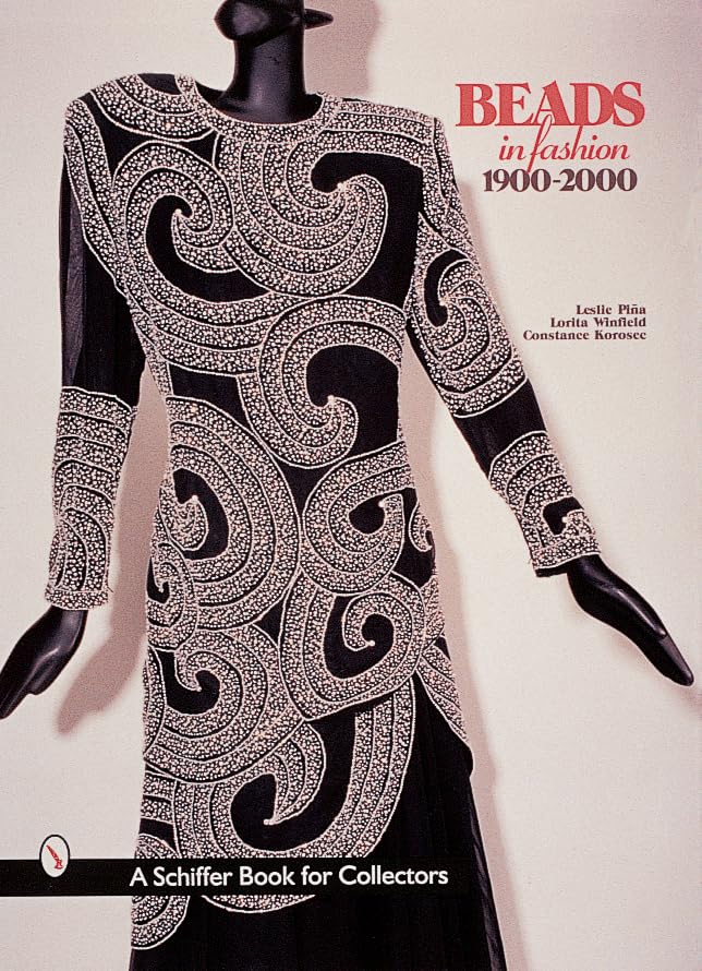Beads In Fashion 1900-2000 (A Schiffer Book for Collectors)
