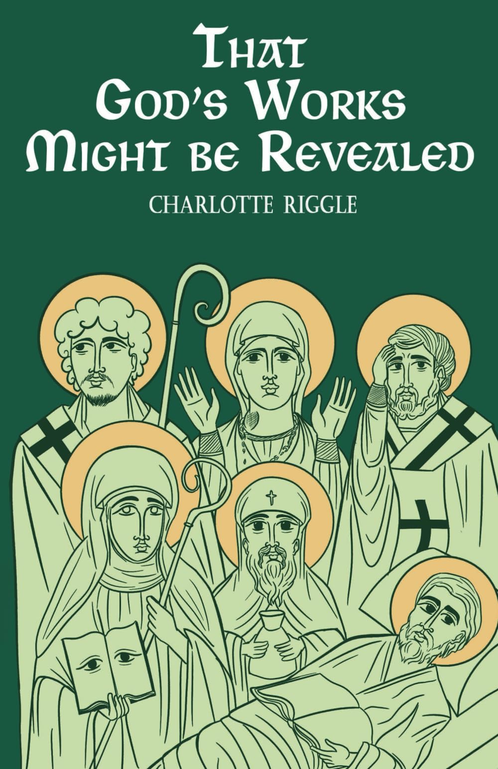 That God's Works Might Be Revealed: Stories of Saints, Sickness, and Disability