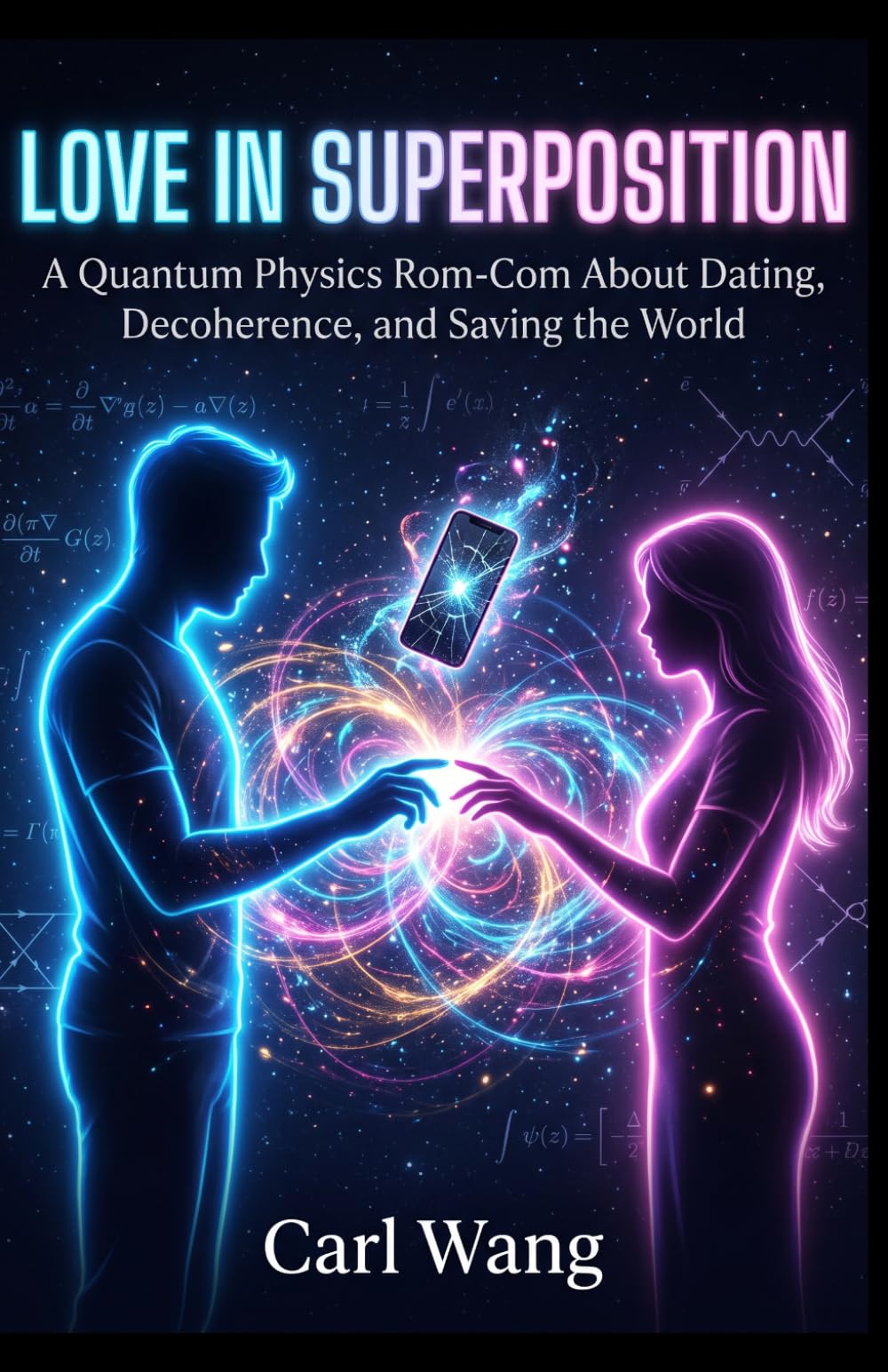 Love in Superposition: A Quantum Physics Rom-Com About Dating, Decoherence, and Saving the World