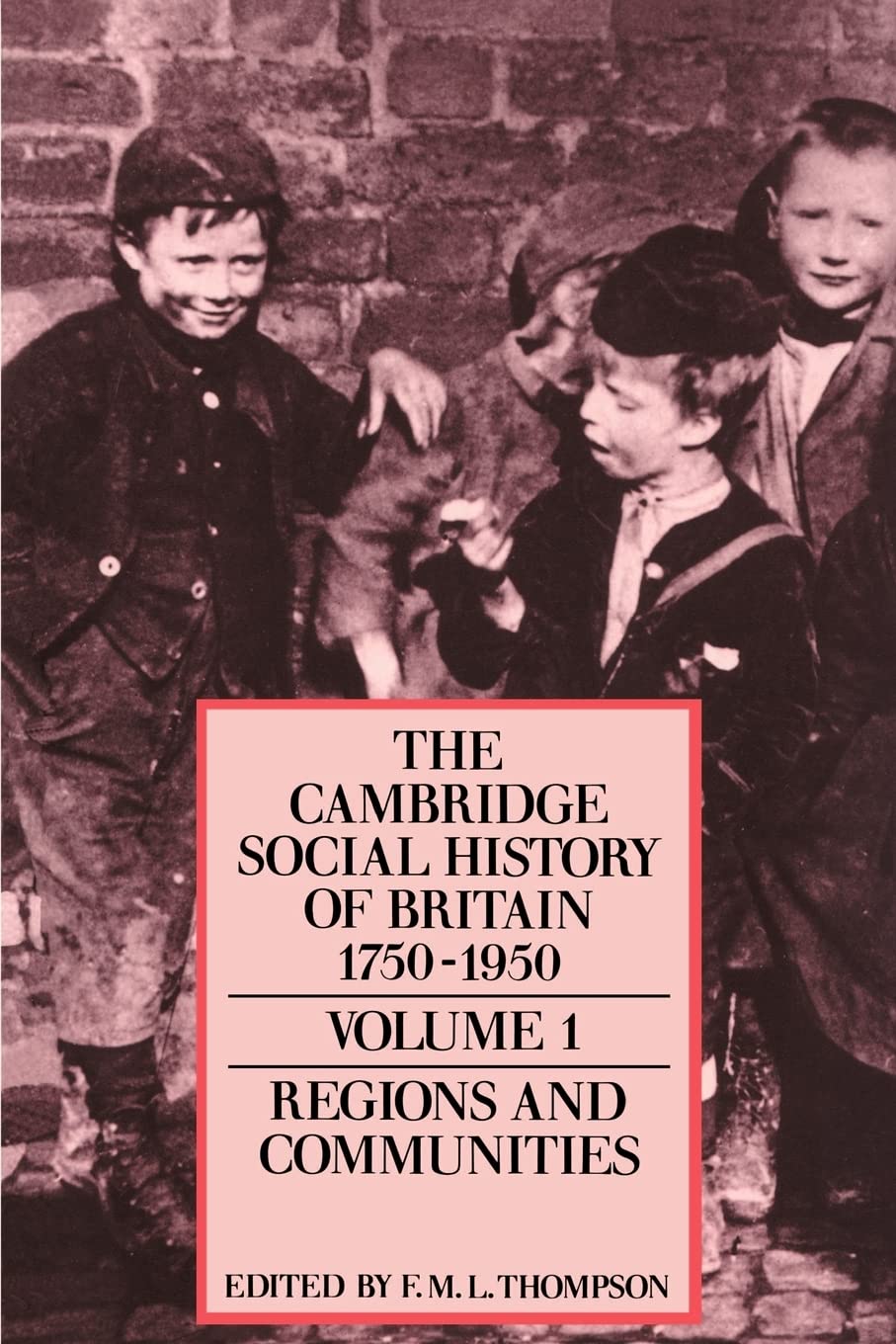 The Cambridge Social History of Britain, 1750-1950: Volume 1 By Alan Armstrong,